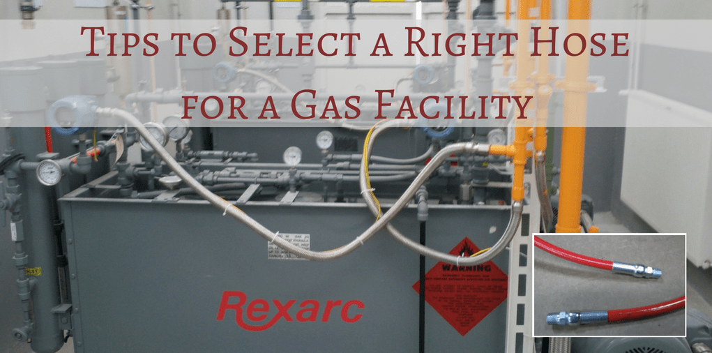 Hose Selection 101: Tips to Select a Right Hose for a Gas Facility