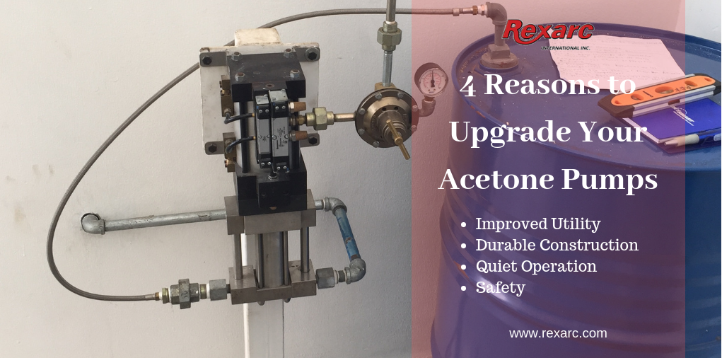 4 Reasons to Upgrade Your Acetone Pumps