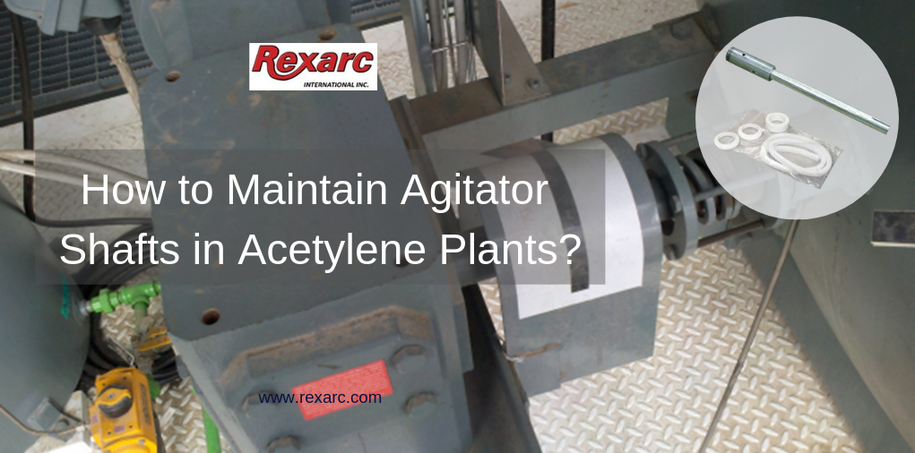 How to Maintain Agitator Shafts in Acetylene Plants?