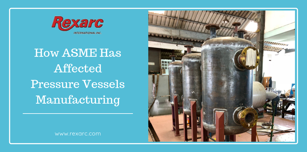 How ASME Has Affected Pressure Vessels Manufacturing