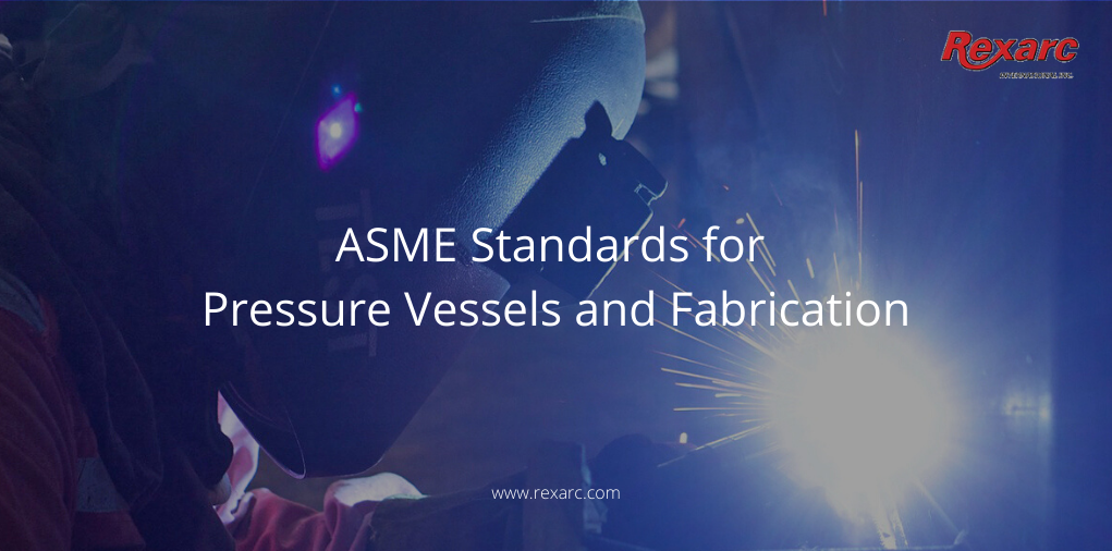 Understanding the Importance of ASME Standards for Pressure Vessels and Fabrication
