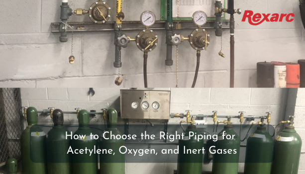 How to Choose the Right Piping for Acetylene, Oxygen, and Inert Gases?