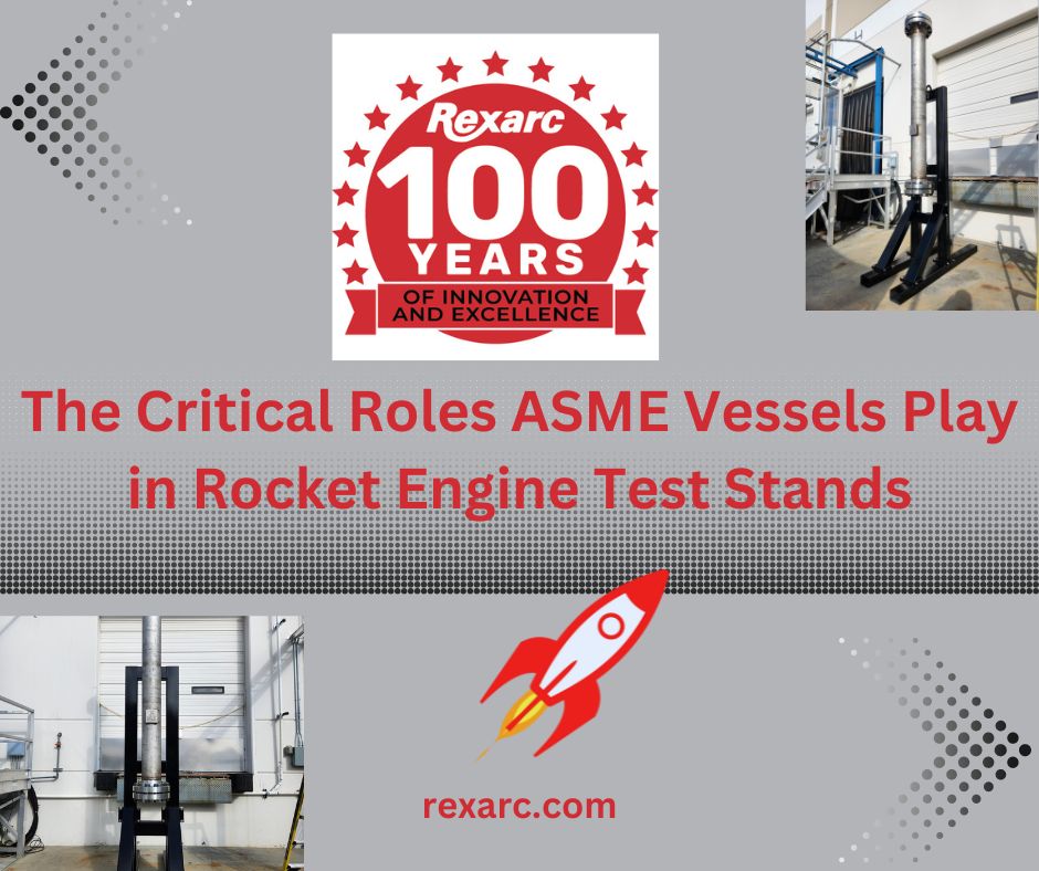 The Critical Role of ASME Vessels in Rocket Engine Test Stands